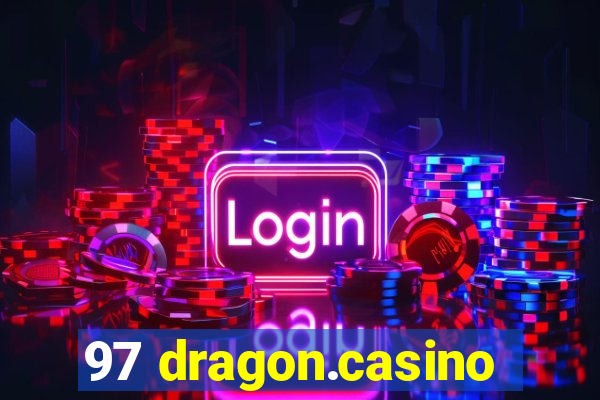 97 dragon.casino